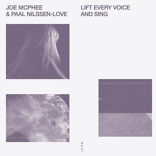 Joe McPhee & Paal Nilssen-Love ‎– Lift Every Voice And Sing
